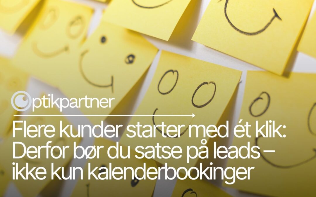 Flere kunder starter med ét klik: Derfor bør du satse på leads – ikke kun kalenderbookinger
